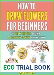 How To Draw Flowers For Beginners The Step By Step Guide To Drawing 24 Beautiful Flowers In An Easy Way