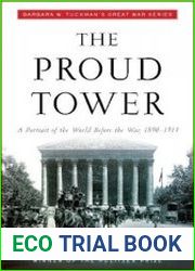 The Proud Tower A Portrait of the World Before the War, 1890-1914