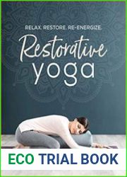 Restorative Yoga Relax. Restore. Re-energize.