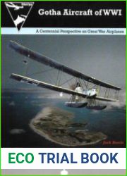 Gotha Aircraft of WWI (Great War Aviation Centennial Series №6)