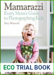 Mamarazzi Every Mom|s Guide to Photographing Kids