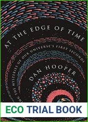 At the Edge of Time Exploring the Mysteries of Our Universe’s First Seconds