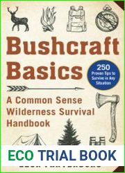 Bushcraft Basics A Common Sense Wilderness Survival Handbook