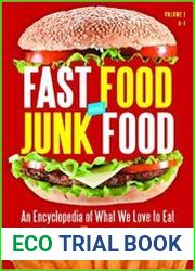 Fast Food and Junk Food [2 volumes] An Encyclopedia of What We Love to Eat