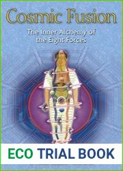 Cosmic Fusion The Inner Alchemy of the Eight Forces