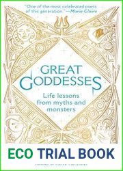 Great Goddesses Life Lessons From Myths and Monsters