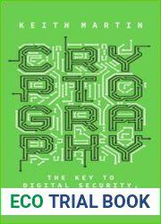 Cryptography The Key to Digital Security, How It Works, and Why It Matters