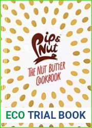 Pip & Nut The Nut Butter Cookbook