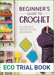 Beginner|s Guide to Crochet 20 Crochet Projects for Beginners