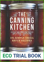 The canning kitchen. 101 simple small batch recipes