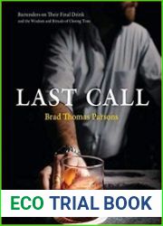 Last Call Bartenders on Their Final Drink and the Wisdom and Rituals of Closing Time