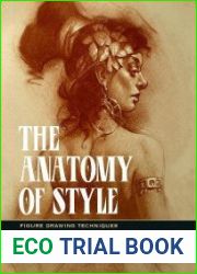 The Anatomy of Style Figure Drawing Techniques