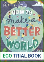 How to Make a Better World For Every Kid Who Wants to Make a Difference