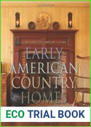 Early American Country Homes A Return to Simpler Living