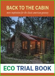 Back to the Cabin More Inspiration for the Classic American Getaway