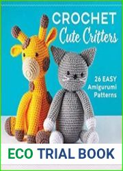 Crochet Cute Critters 26 Easy Amigurumi Patterns