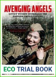 Avenging Angels Young Women of the Soviet Union|s WWII Sniper Corps
