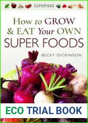 How to Grow and Eat Your Own Superfoods