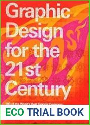 Graphic Design for the 21st Century 100 of the World|s Best Graphic Designers