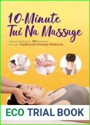 10-Minute Tui Na Massage Natural Healing for 50+ Ailments through Traditional Chinese Medicine