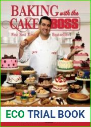 Baking with the Cake Boss 100 of Buddy|s Best Recipes and Decorating Secrets