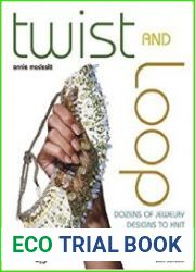 Twist and Loop Dozens of Jewelry Designs to Knit and Crochet with Wire