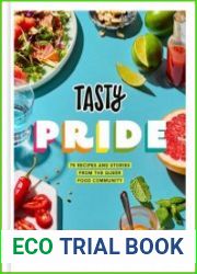 Tasty Pride 75 Recipes and Stories from the Queer Food Community