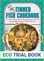 The Tinned Fish Cookbook Easy-to-Make Meals from Ocean to Plate?Sustainably Canned, 100% Delicious