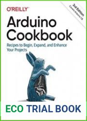 Arduino Cookbook Recipes to Begin, Expand, and Enhance Your Projects 3rd Edition