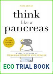 Think Like a Pancreas A Practical Guide to Managing Diabetes with Insulin, 3rd Edition