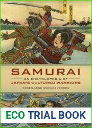 Samurai An Encyclopedia of Japan’s Cultured Warriors