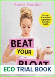 Beat Your Bloat Recipes and exercise to promote digestive health