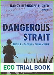 Dangerous Strait The U.S.-Taiwan-China Crisis