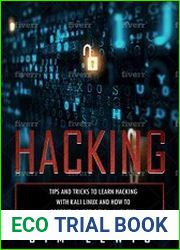 Hacking Tips and Tricks to Learn Hacking with Kali Linux and How to Protect Yourself from Hackers’