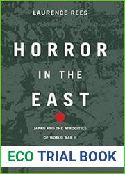Horror in the East Japan and the Atrocities of World War II