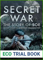 Secret War The Story of SOE Britain’s Wartime Sabotage Organisation