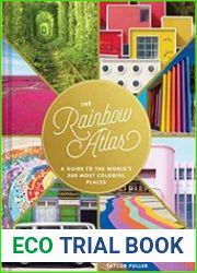 The Rainbow Atlas A Guide to the World|s 500 Most Colorful Places