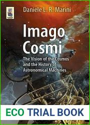Imago Cosmi The Vision of the Cosmos and the History of Astronomical Machines