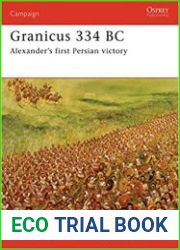 Osprey Campaign 182 - Granicus 334 BC Alexander’s First Persian Victory