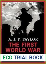 The First World War An Illustrated History