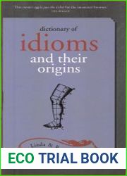Dictionary of Idioms and their Origins