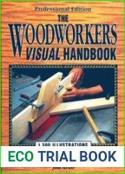 The Woodworker|s Visual Handbook From Standards to Syles, from Tools to Techniques The Ultimate Guide to Every Phase of Woodworking
