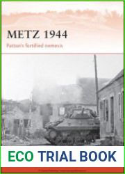 Osprey Campaign 242 - Metz 1944 Patton’s fortified nemesis