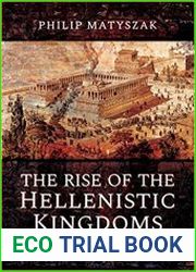 The Rise of the Hellenistic Kingdoms 336–250 BC
