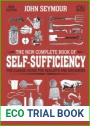 The New Complete Book of Self-Sufficiency The Classic Guide for Realists and Dreamers New Edition