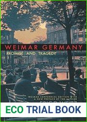 Weimar Germany Promise and Tragedy, Weimar Centennial Edition