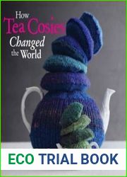 How Tea Cosies Changed the World