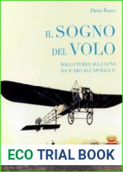 Il sogno del volo Dalla terra alla luna da icaro all|apollo 11