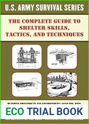 The Complete U.S. Army Survival Guide to Shelter Skills, Tactics, and Techniques