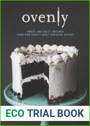 Ovenly Sweet and Salty Recipes from New York|s Most Creative Bakery